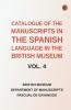 Catalogue of the Manuscripts in the Spanish Language in the British Museum. Vol. 4