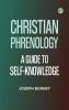 Christian Phrenology: A Guide to Self-Knowledge