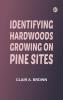 Identifying Hardwoods Growing on Pine Sites