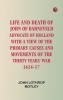 Life and Death of John of Barneveld Advocate of Holland : with a view of the primary causes and movements of the Thirty Years' War 1614-17
