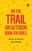 On the Trail: An Outdoor Book for Girls