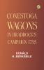 Conestoga Wagons in Braddock's Campaign 1755