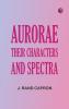 Aurorae: Their Characters and Spectra