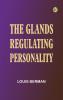 The Glands Regulating Personality