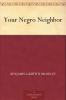 Your Negro Neighbor