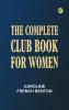 The Complete Club Book for Women
