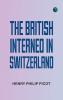 The British Interned in Switzerland