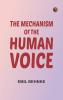 The Mechanism of the Human Voice