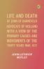 Life and Death of John of Barneveld Advocate of Holland : with a view of the primary causes and movements of the Thirty Years' War 1617