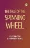 The Tale of the Spinning Wheel