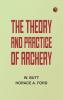 The Theory and Practice of Archery