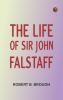 The Life of Sir John Falstaff