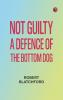 Not Guilty: A Defence of the Bottom Dog