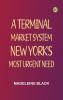 A Terminal Market System: New York's Most Urgent Need