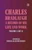 Charles Bradlaugh: a Record of His Life and Work Volume 2 (of 2)