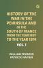 History of the war in the Peninsula and in the south of France from the year 1807 to the year 1814 vol. 1