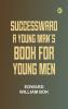 Successward: A Young Man's Book for Young Men