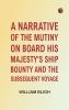 A Narrative Of The Mutiny On Board His Majesty's Ship Bounty And The Subsequent Voyage