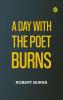 A Day with the Poet Burns