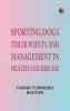 Sporting Dogs: Their Points and Management in Health and Disease