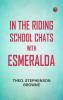 In the Riding-School Chats with Esmeralda
