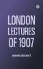 London Lectures of 1907