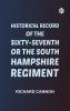 Historical record of the Sixty-Seventh or the South Hampshire Regiment