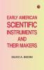 Early American Scientific Instruments and Their Makers
