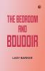 The Bedroom and Boudoir