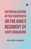 Historical Record of the Fourteenth or the King's Regiment of Light Dragoons