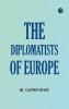 The Diplomatists of Europe