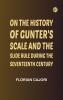 On the History of Gunter's Scale and the Slide Rule During the Seventeenth Century