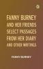 Fanny Burney and Her Friends: Select Passages from Her Diary and Other Writings