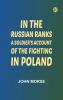 In the Russian Ranks: A Soldier's Account of the Fighting in Poland