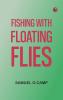 Fishing with Floating Flies