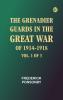The Grenadier Guards in the Great War of 1914-1918 Vol. 1 of 3
