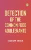 Detection of the Common Food Adulterants