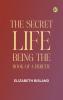 The Secret Life: Being the Book of a Heretic