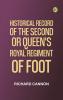 Historical Record of the Second or Queen's Royal Regiment of Foot