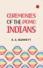 Ceremonies of the Pomo Indians