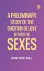 A Preliminary Study of the Emotion of Love between the Sexes