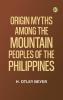 Origin Myths among the Mountain Peoples of the Philippines
