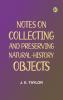 Notes on Collecting and Preserving Natural-History Objects