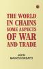 The World in Chains: Some Aspects of War and Trade