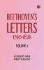 Beethoven's Letters 1790-1826 Volume 1