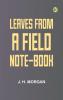 Leaves from a Field Note-Book
