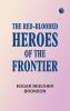The Red-Blooded Heroes of the Frontier