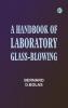 A Handbook of Laboratory Glass-Blowing