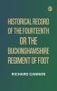 Historical Record of the Fourteenth or the Buckinghamshire Regiment of Foot