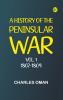 A History of the Peninsular War Vol. 1 1807-1809